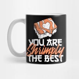 You're shrimply the best Mug